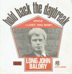 Long John Baldry - Hold back the daybreak   - 1968 -, Ophalen of Verzenden, 7 inch, Pop, Single