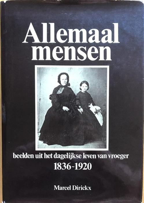Allemaal mensen. Beelden uit het dagelijkse leven van vroege, Boeken, Geschiedenis | Stad en Regio, Gelezen, 20e eeuw of later