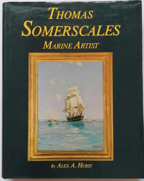 THOMAS SOMERSCALES MARINE ARTIST - Alex. A. Hurst, Boeken, Kunst en Cultuur | Beeldend, Gelezen, Schilder- en Tekenkunst, Ophalen of Verzenden