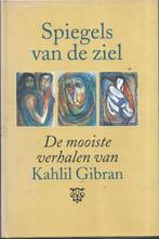 Spiegels van de ziel / Mooiste verhalen van Kahlil Gibran, Comme neuf, Enlèvement ou Envoi