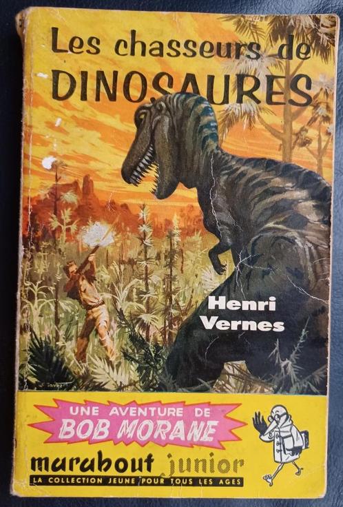 Bob Morane - Henri Vernes - Les chasseurs de dinosaures 1957, Livres, Aventure & Action, Utilisé, Enlèvement ou Envoi