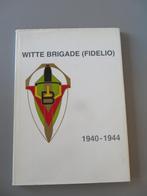 Boek Witte Brigade FIDELIO 1940 - 1944, Verzamelen, Verzenden, Overige soorten, Boek of Tijdschrift