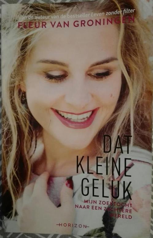 boek: dat kleine geluk - Fleur Van Groningen, Boeken, Psychologie, Zo goed als nieuw, Overige onderwerpen, Ophalen of Verzenden