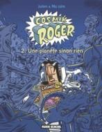 Cosmik Roger. Vol. 2. Une planète sinon rien  de Julien/CDM, Comme neuf, Une BD, Julien et Mo cdm, Enlèvement ou Envoi