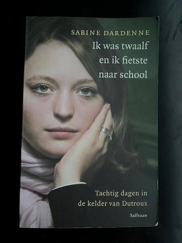 ik was twaalf en ik fietste naar school - Sabine Dardenne