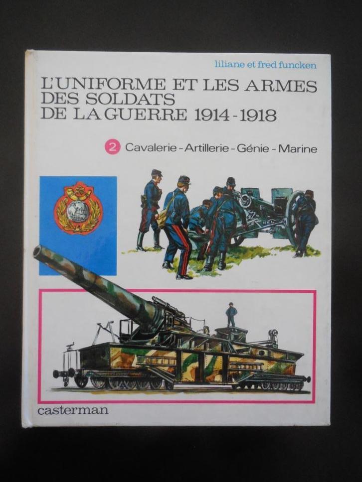 L'Uniform et les Armes des Soldats de la Guerre 1914-1918, Livres, Guerre & Militaire, Comme neuf, Marine, Enlèvement ou Envoi