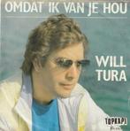Will Tura – Omdat Ik Van Je Hou, 7 inch, Single, Ophalen of Verzenden, Zo goed als nieuw