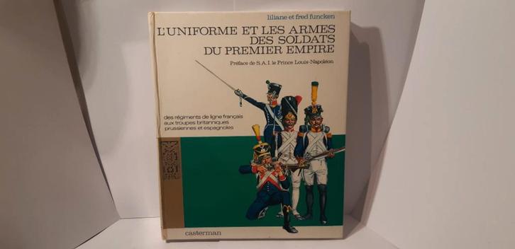 L'UNIFORME ET LES ARMES DES SOLDATS DU PREMIER EMPIRE, Livres, Histoire mondiale, Utilisé, Enlèvement