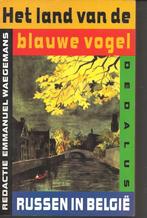 HET LAND VAN DE BLAUWE VOGEL: RUSSEN IN BELGIË - Emmanuel Wa, Utilisé, Envoi, Emmanuel Waegemans (red.)