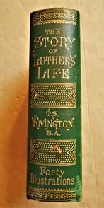 The Story of Luther's Life: with 40 illustrations - [1900], Livres, Religion & Théologie, Thomas Sefton Rivington, Utilisé, Enlèvement ou Envoi