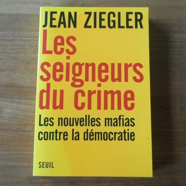 Les seigneurs du crime  (Jean Ziegler), Ophalen of Verzenden, Gelezen, Politiek en Staatkunde, Jean Ziegler