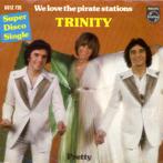 Trinity ‎– We Love The Pirate Stations, Ophalen of Verzenden, Zo goed als nieuw, Pop, Single