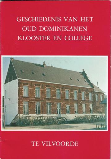 Geschiedenis Oud Dominikanen Klooster en College Vilvoorde