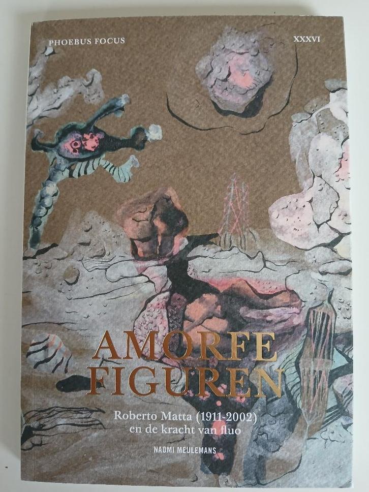 Amorfe Figuren. Roberto Matta en de kracht van fluo, Boeken, Kunst en Cultuur | Beeldend, Nieuw, Ophalen of Verzenden