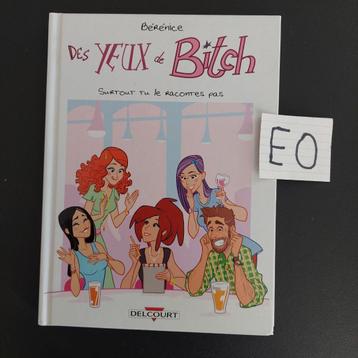 des Yeux de BITCH - surtout tu racontes pas ! beschikbaar voor biedingen