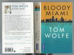 Tom Wolfe  :Bloody Miami, Ophalen of Verzenden, Gelezen, Tom Wolfe, België