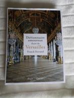 LIVRE  Dictionnaire amoureux illustré de Versailles, Livres, Enlèvement ou Envoi, Comme neuf, Autres sujets/thèmes