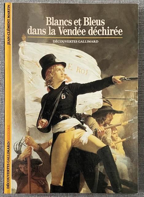 Blancs et Bleus dans la Vendée déchirée (J-C Martin), Livres, Histoire nationale, Utilisé