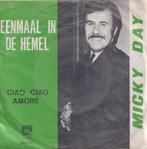 Micky Day – Eenmaal in de hemel / Ciao ciao amore - Single, Cd's en Dvd's, Nederlandstalig, Gebruikt, Ophalen of Verzenden, 7 inch