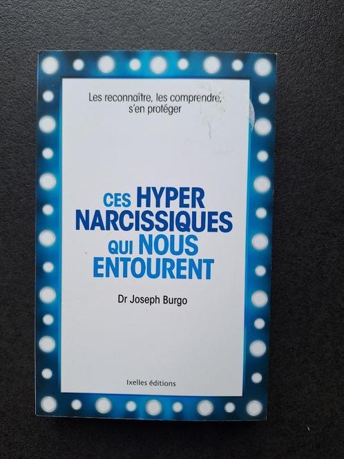 Ces hyper narcissiques qui nous entourent - Dr Joseph Burgo, Boeken, Psychologie, Zo goed als nieuw, Persoonlijkheidsleer, Ophalen of Verzenden