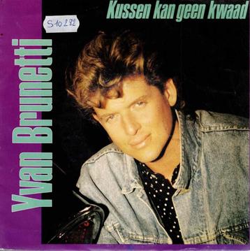 Vinyl, 7"   -    Yvan Brunetti – Kussen Kan Geen Kwaad / Nig beschikbaar voor biedingen