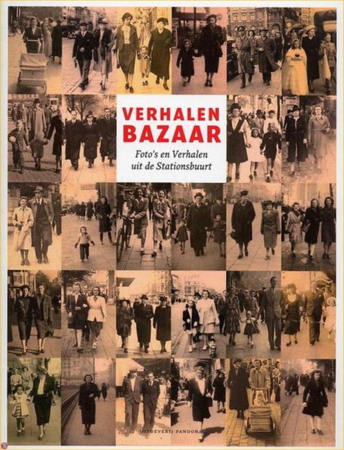 VERHALENBAZAAR FOTO'S EN VERHALEN UIT DE STATIONSBUURT, Boeken, Geschiedenis | Nationaal, Zo goed als nieuw, Ophalen of Verzenden