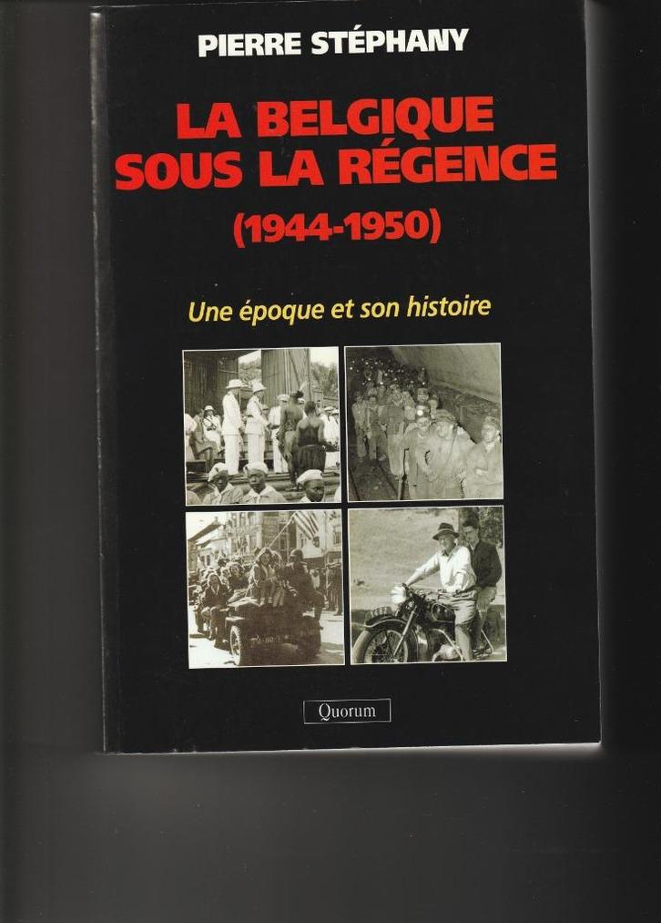 België onder regentschap (1944-1950) * Pierre Stéphany, Boeken, Geschiedenis | Nationaal, Zo goed als nieuw, 20e eeuw of later