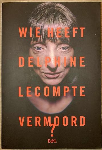 Wie heeft Delphine Lecompte vermoord? beschikbaar voor biedingen