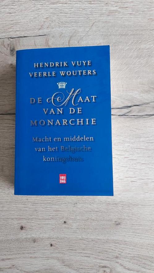 De maat van de monarchie. Hendrik Vuye en Veerle Wouters, Boeken, Geschiedenis | Nationaal, Zo goed als nieuw, Ophalen of Verzenden