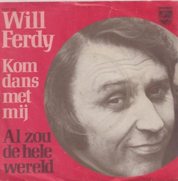 Will Ferdy - Kom dans met mij / Al zou de hele wereld - Sing beschikbaar voor biedingen