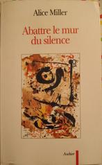 Abattre le Mur du Silence : Alice Miller : GRAND FORMAT, Boeken, Psychologie, Ophalen of Verzenden, Gelezen, Persoonlijkheidsleer