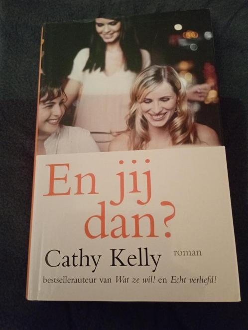 En jij dan ? - Cathy Kelly ( roman ****), Boeken, Romans, Gelezen, Ophalen of Verzenden