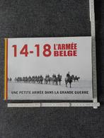 Livre " 14-18 L'Armée Belge", Collections, Objets militaires | Général, Enlèvement ou Envoi, Armée de terre, Livre ou Revue