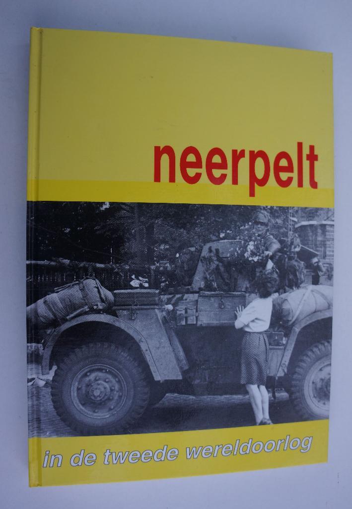 Neerpelt in de tweede wereldoorlog, Livres, Guerre & Militaire, Neuf, Deuxième Guerre mondiale, Enlèvement ou Envoi