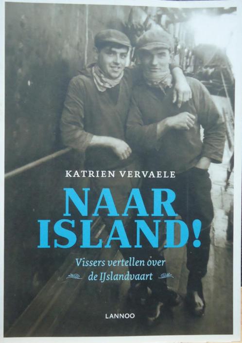 Naar IJsland!. Vissers vertellen over de IJslandvaart, Boeken, Geschiedenis | Stad en Regio, Ophalen of Verzenden