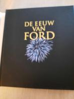 Ford boek: De Eeuw van Ford...., Ophalen of Verzenden, Zo goed als nieuw, Ford