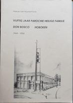 Vijftig jaar Parochie Heilige Familie Don Bosco Hoboken 1944, Boeken, Gelezen, Ophalen of Verzenden, 20e eeuw of later, Van Houwenhove Marcel