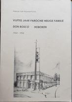 Vijftig jaar Parochie Heilige Familie Don Bosco Hoboken 1944, Boeken, Van Houwenhove Marcel, Ophalen of Verzenden, 20e eeuw of later