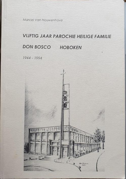 Vijftig jaar Parochie Heilige Familie Don Bosco Hoboken 1944, Livres, Histoire & Politique, Utilisé, 20e siècle ou après, Enlèvement ou Envoi