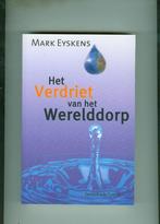 Het verdriet van het werelddorp mark eyskens 224 blz, Boeken, Ophalen of Verzenden, Zo goed als nieuw