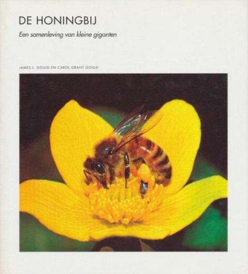 boek: de honingbij; James L. Gould, Carol Grant Gould, Livres, Science, Comme neuf, Sciences naturelles, Envoi