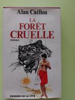 La fôret cruelle - Alan caillou - 1970, Livres, Utilisé, Enlèvement ou Envoi, Alan Caillou