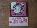 Kaartje dansen en Zingen om Kleine Dingen, Collections, Enlèvement ou Envoi, Neuf, Autres types