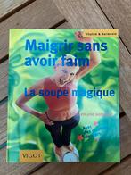 Livre: maigrir sans avoir faim. La soupe magique, Ophalen, Zo goed als nieuw