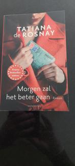 Tatiana de Rosnay - Morgen zal het beter gaan, Ophalen of Verzenden, Zo goed als nieuw, Tatiana de Rosnay