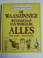 De Waanzinnige Wetenschap Van Werkelijk Alles, GROOT BOEK, Boeken, Ophalen of Verzenden, Zo goed als nieuw, Nick Arnold, Non-fictie