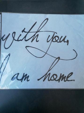 Nieuwe  grote muursticker met spreuk :With you I'm home  beschikbaar voor biedingen