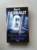 De Facebookmoorden - Bart Debbaut, Gelezen, België, Bart Debbaut, Ophalen of Verzenden