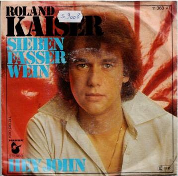 Vinyl, 7"   -   Roland Kaiser – Sieben Fässer Wein / Hey Joh beschikbaar voor biedingen