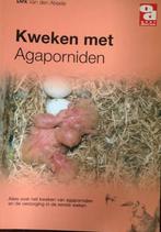 Kweken met Agaporniden, Dirk Van Den A., Boeken, Vogels, Ophalen